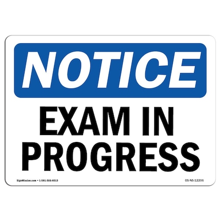 Signmission Safety Sign, OSHA Notice, 12" Height, Rigid Plastic, Exam In Progress Sign, Landscape OS-NS-P-1218-L-12206